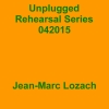 Unplugged Rehearsal Series 042015